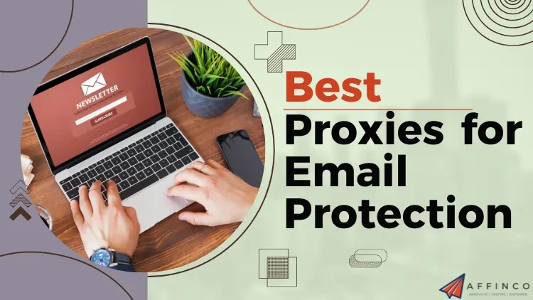 Best Proxies for Email Protection