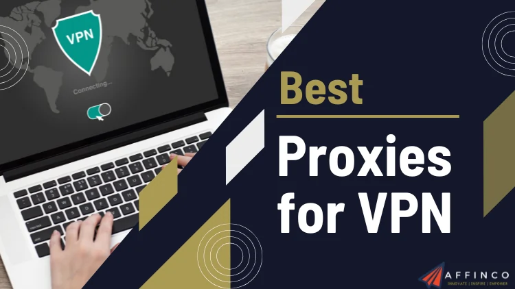 Best Proxies for VPN