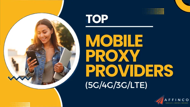 5G/4G/3G/LTE Mobile Proxy Providers