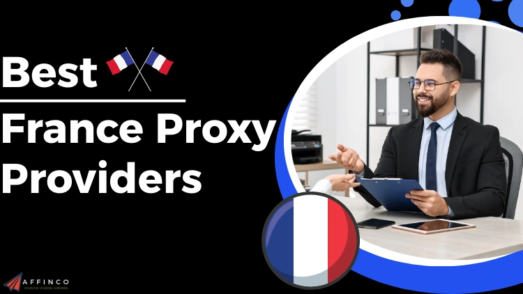 Best France Proxy Providers