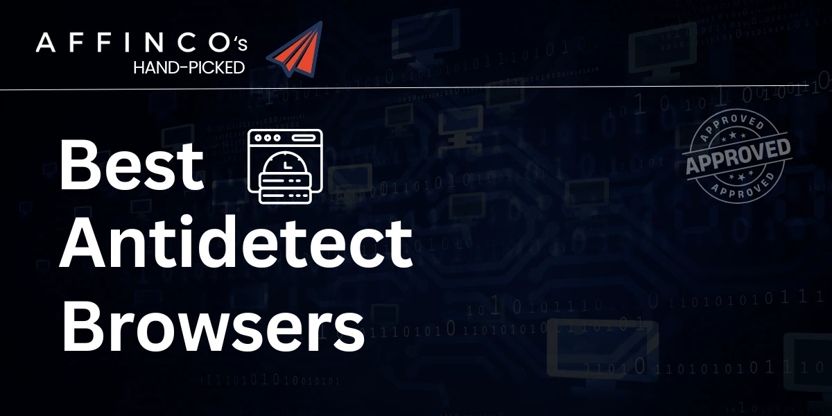 Best Antidetect Browsers