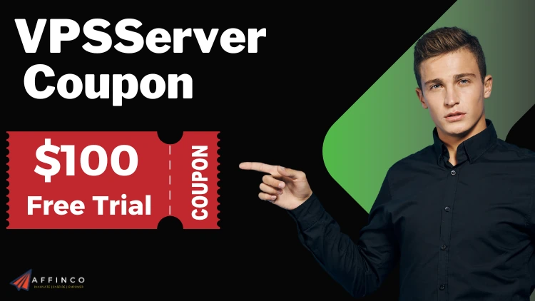 VPSServer Coupon- $100 Free Trial