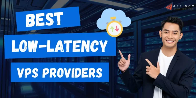 Best Low-Latency VPS Providers