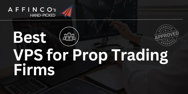 Best VPS for Prop Trading Firms