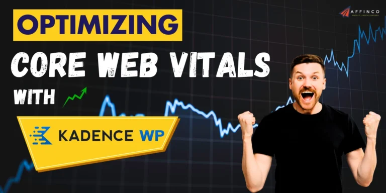 Optimizing Core Web Vitals with Kadence WP
