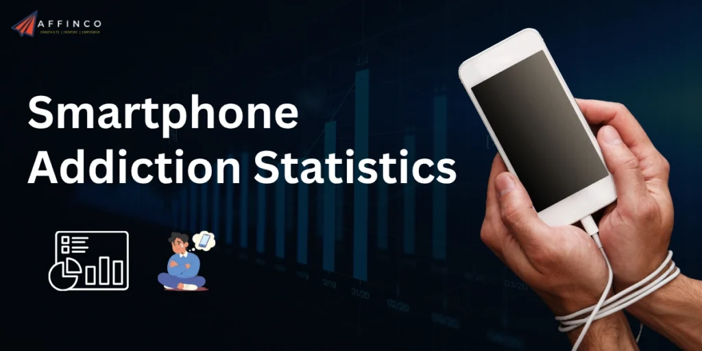 Smartphone Addiction Statistics