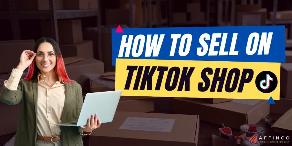 How to Sell on TikTok Shop