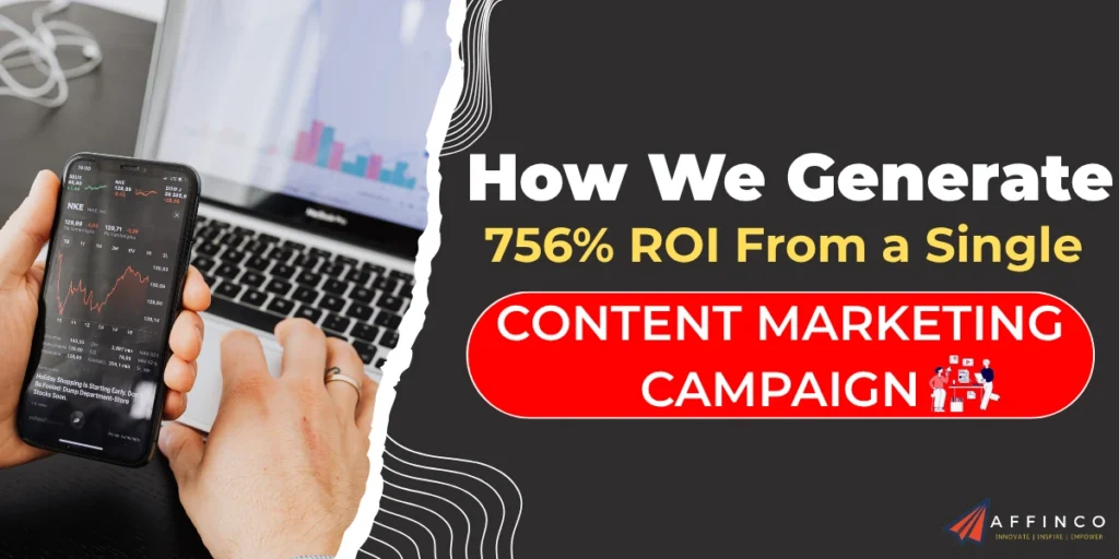 How We Generated 756% ROI From a Single Content Marketing Campaign