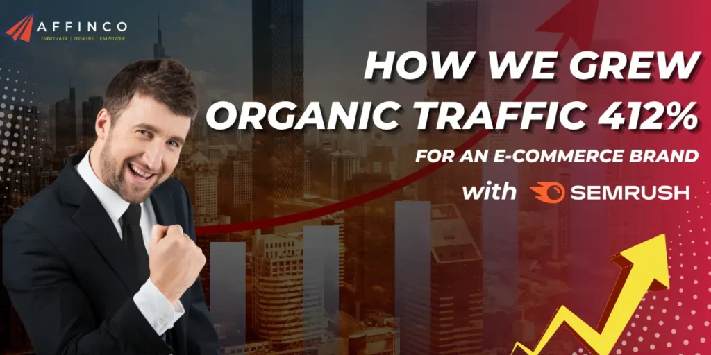 412% Organic Growth for E-Commerce Brand