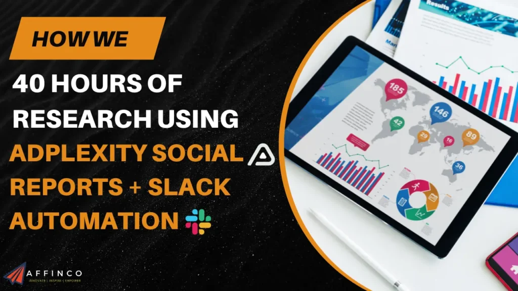 How We Saved 40 Hours of Research Using Adplexity Social Reports + Slack Automation