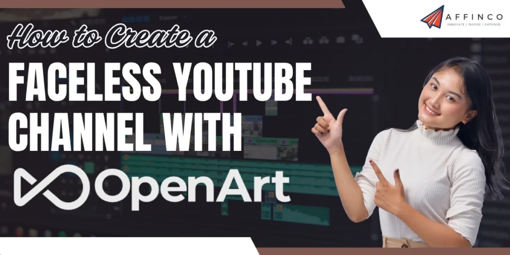 How to Create a Faceless YouTube Channel with OpenArt AI