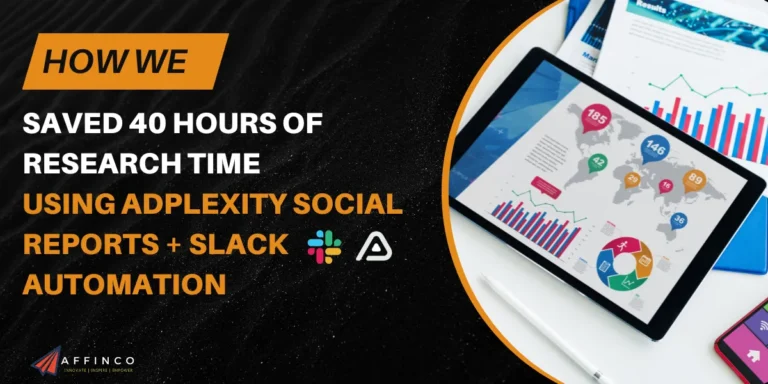 How We Saved 40 Hours of Research Time using Adplexity Social Reports + Slack Automation