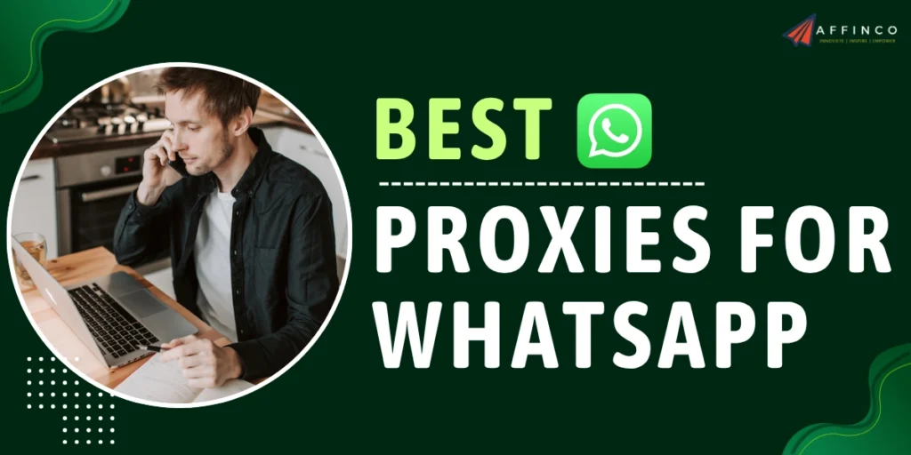 Best Proxies for WhatsApp